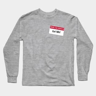 Eat Me Long Sleeve T-Shirt